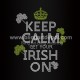 Keep Calm Get Your Irish On Rhinestone Transfers
